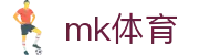 MK体育 (mksports) - 综合体育赛事直播即时比分门户
